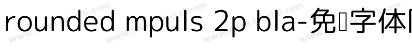 rounded mpuls 2p bla字体转换